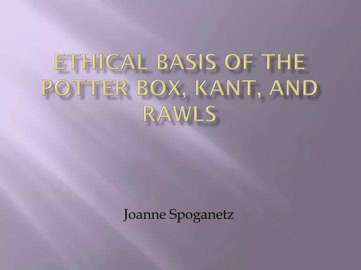 ethical basis of the potter box kant and rawls