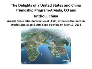 The Delights of a United States and China Friendship Program-Arvada, CO and Jinzhou , China