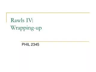 Rawls IV: Wrapping-up