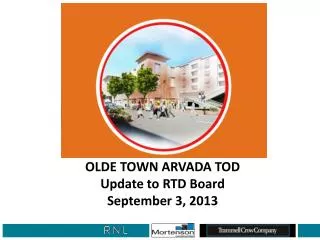 OLDE TOWN ARVADA TOD Update to RTD Board September 3, 2013