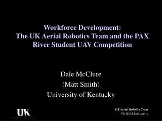 Workforce Development: The UK Aerial Robotics Team and the PAX River Student UAV Competition