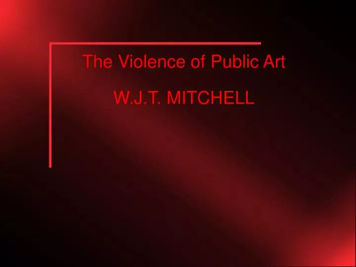 the violence of public art w j t mitchell