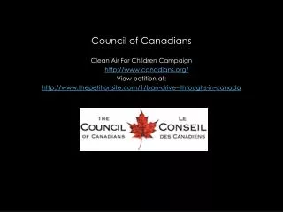 Council of Canadians Clean Air For Children Campaign canadians/ View petition at: