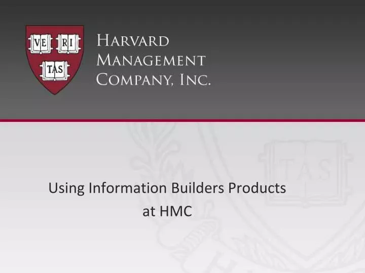 using information builders products at hmc