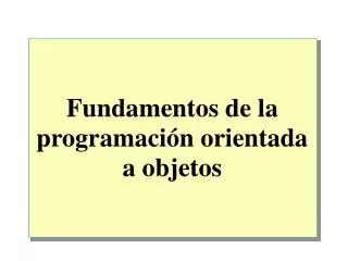 fundamentos de la programaci n orientada a objetos