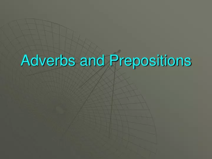 adverbs and prepositions