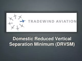 Domestic Reduced Vertical Separation Minimum (DRVSM)