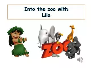 Into the zoo with Lilo