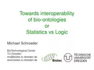 Towards interoperability of bio-ontologies or Statistics vs Logic