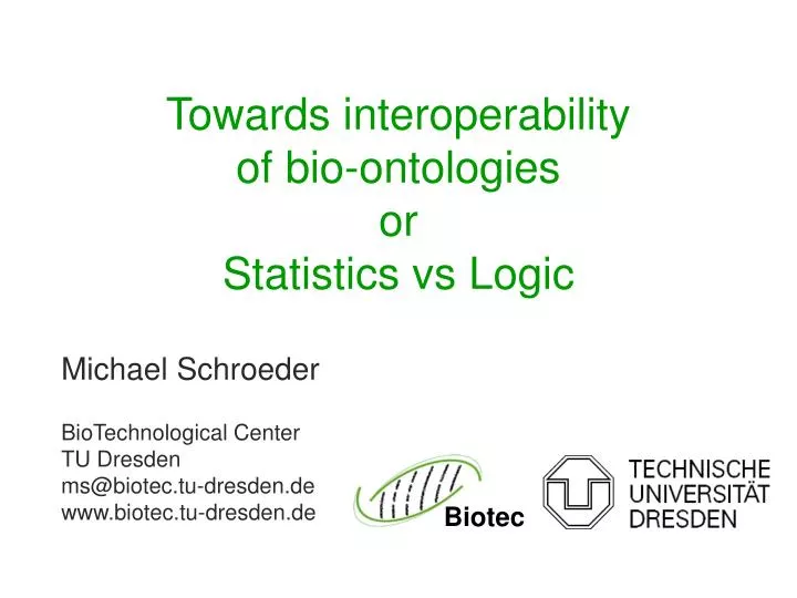 towards interoperability of bio ontologies or statistics vs logic