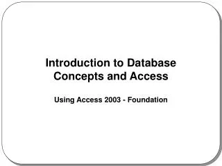 Introduction to Database Concepts and Access