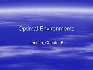 Optimal Environments