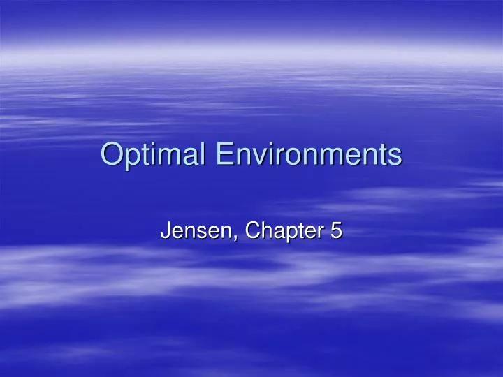 optimal environments