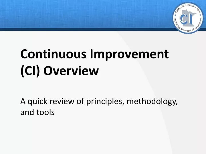 continuous improvement ci overview a quick review of principles methodology and tools