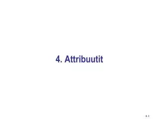 4 attribuutit