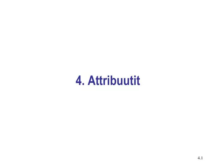 4 attribuutit