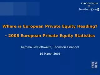 Where is European Private Equity Heading? - 2005 European Private Equity Statistics