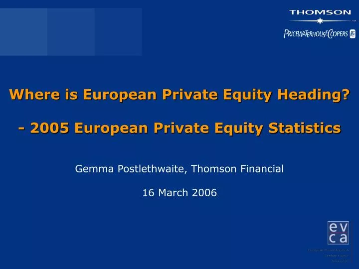 where is european private equity heading 2005 european private equity statistics