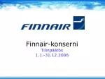 Finnair-konserni Tilinpäätös 1.1.-31.12.2006 - slide 1