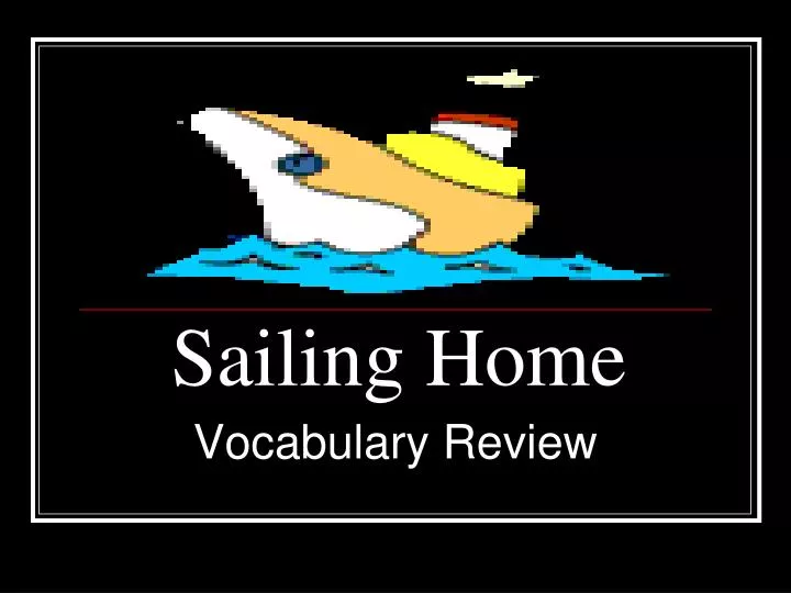 sailing home