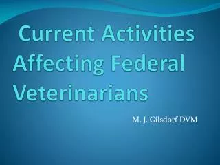 Current Activities Affecting Federal Veterinarians