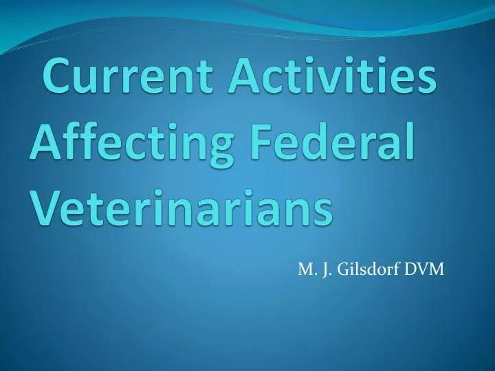 current activities affecting federal veterinarians