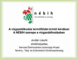 a v zgazd lkod s term f ldet rint k rd sei a n bih szerepe a v zgazd lkod sban