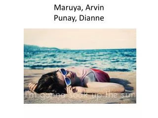 Maruya , Arvin Punay , Dianne