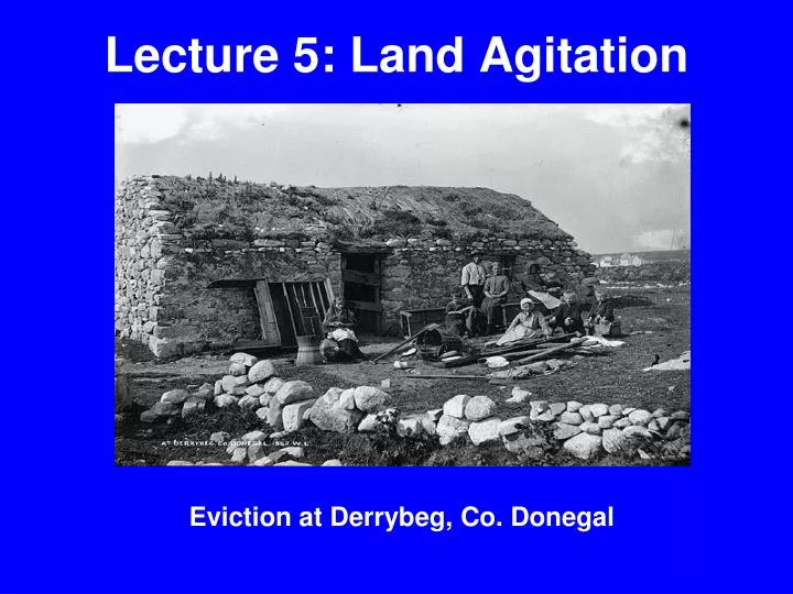 lecture 5 land agitation