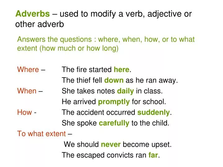 adverbs used to modify a verb adjective or other adverb