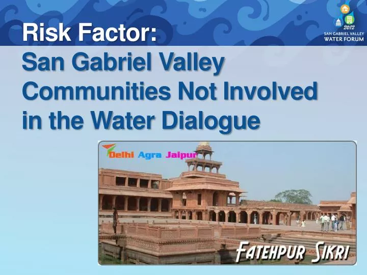risk factor san gabriel valley communities not involved in the water dialogue