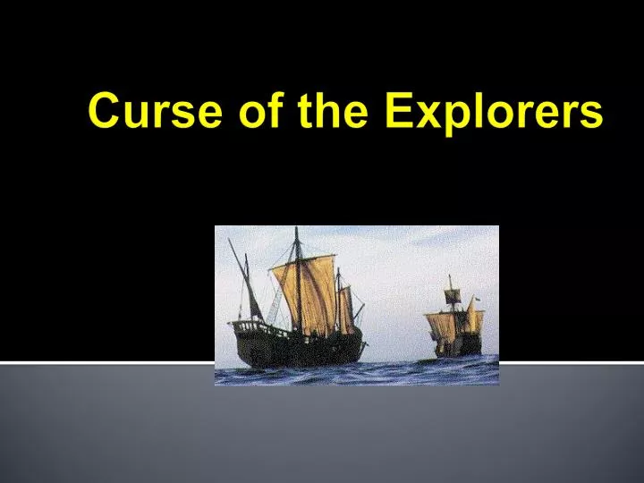 curse of the explorers