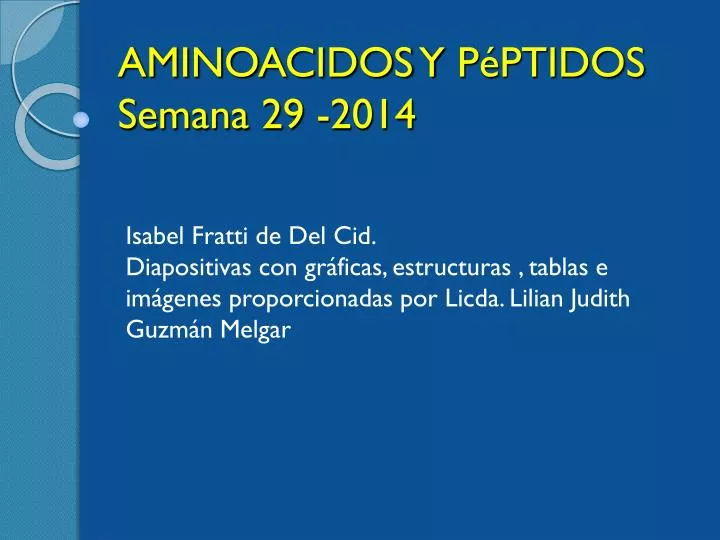 Ppt Aminoacidos Y Péptidos Semana 29 2014 Powerpoint Presentation Free Download Id5376235 3207