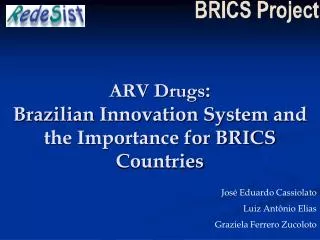 ARV Drugs : Brazilian Innovation System and the Importance for BRICS Countries