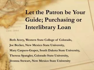 Let the Patron be Your Guide; Purchasing or Interlibrary Loan