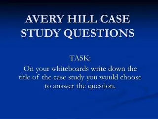 AVERY HILL CASE STUDY QUESTIONS