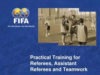Practical Training for Referees, Assistant Referees and Teamwork