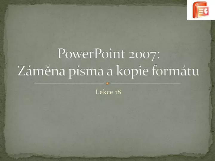 powerpoint 2007 z m na p sma a kopie form tu