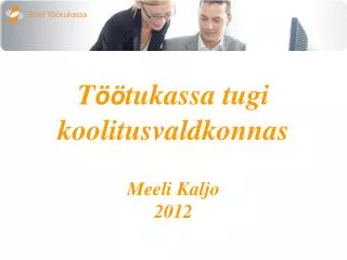 t tukassa tugi koolitusvaldkonnas meeli kaljo 2012