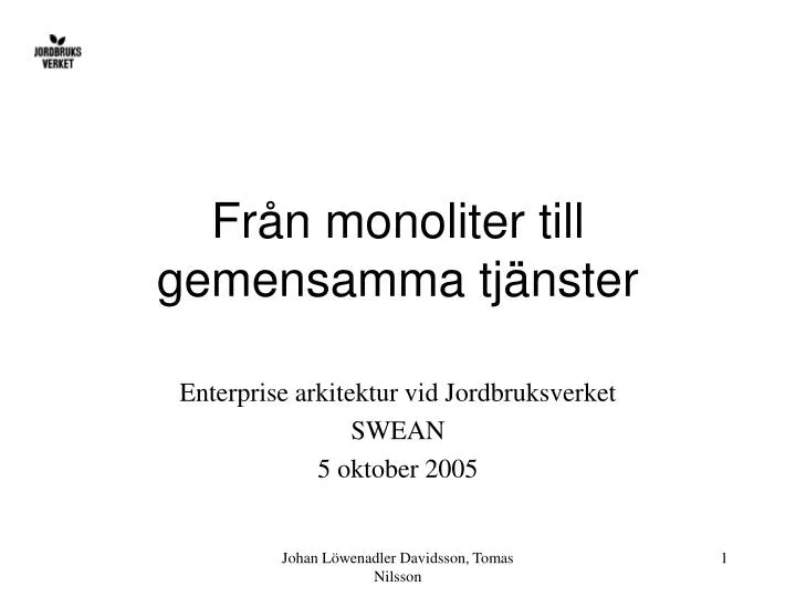 fr n monoliter till gemensamma tj nster