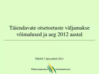 t iendavate otsetoetuste v ljamakse v imalused ja aeg 2012 aastal