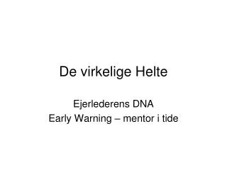 de virkelige helte
