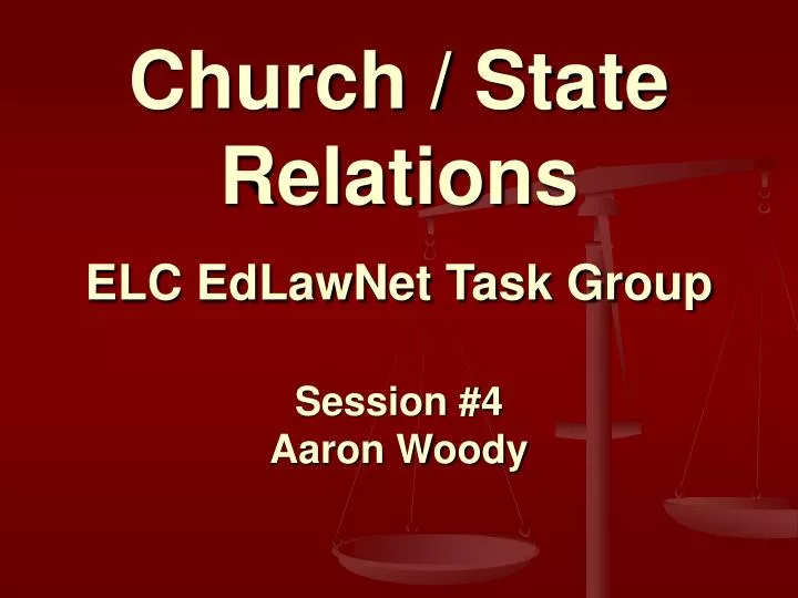 church state relations elc edlawnet task group session 4 aaron woody