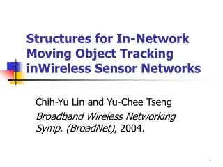 Structures for In-Network Moving Object Tracking inWireless Sensor Networks