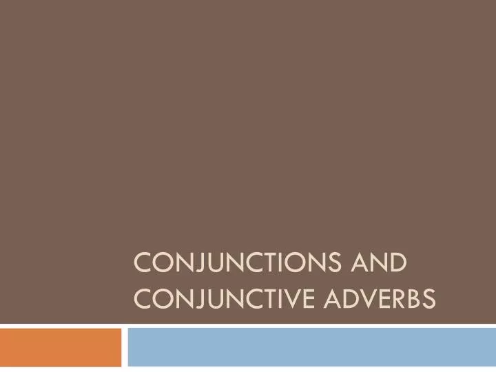 conjunctions and conjunctive adverbs