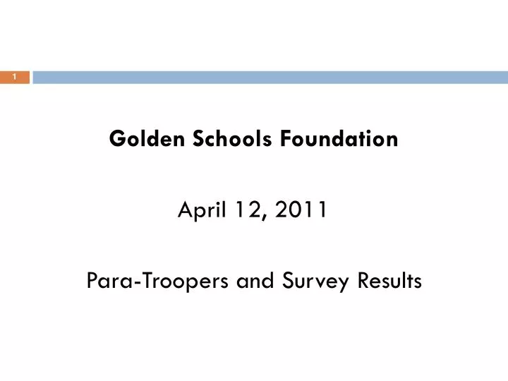 golden schools foundation april 12 2011 para troopers and survey results