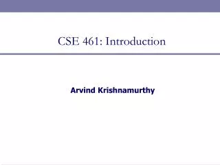 CSE 461: Introduction