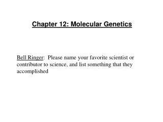 Chapter 12: Molecular Genetics