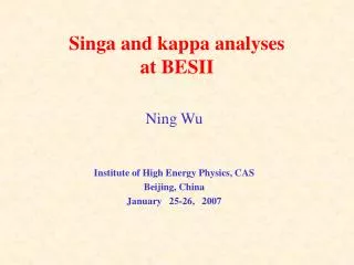 Singa and kappa analyses at BESII