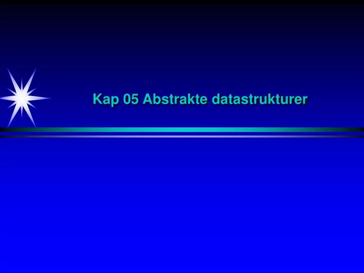 kap 05 abstrakte datastrukturer